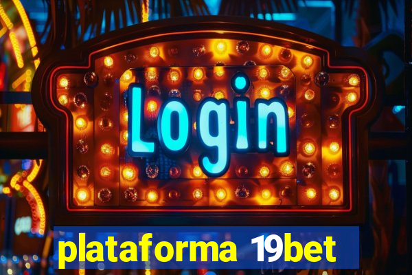 plataforma 19bet